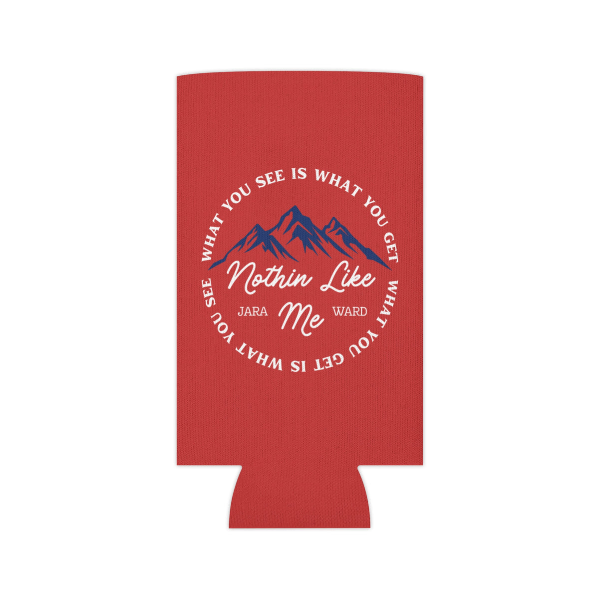 What You See is What You Get Koozie