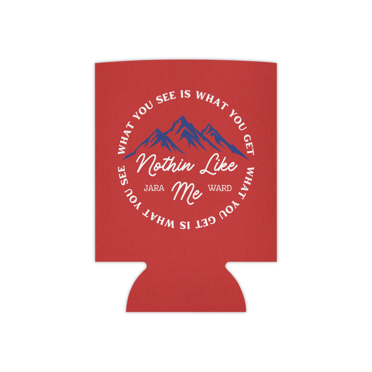 What You See is What You Get Koozie
